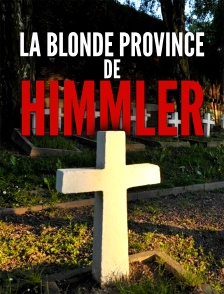 La blonde province de Himmler
