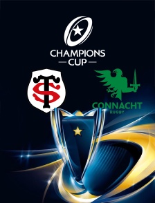 Rugby - Champions Cup : Connacht (Irl) / Toulouse (Fra)