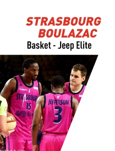 Basket-ball : Jeep Elite - Strasbourg / Boulazac