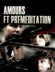 Amour et Préméditation