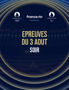 Paris 2024 - Epreuves du 3 août : Session du soir