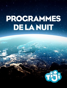 TIJI - Programmes de la nuit