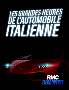 RMC Découverte - Les grandes heures de l'automobile italienne