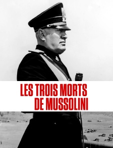 Les trois morts de Mussolini