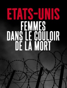 USA : femmes dans le couloir de la mort