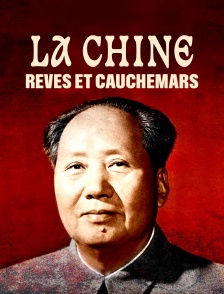 La Chine, rêves et cauchemars