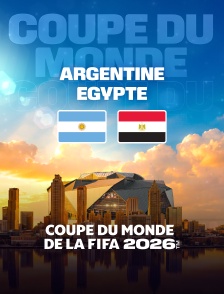 Argentine / Egypte - huitième de finale : Coupe du monde FIFA 2026 - Football