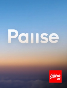Chérie 25 - Pause