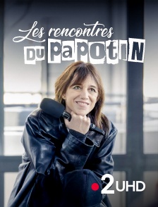 France 2 UHD - Les rencontres du Papotin