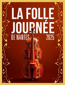 La Folle Journée de Nantes 2025