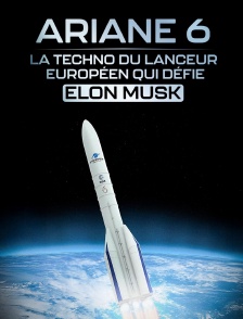 Ariane 6 : la techno du lanceur européen qui défie Elon Musk