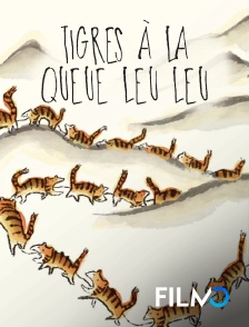 FilmoTV - Tigres à la queue leu leu