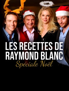 Les recettes de Raymond Blanc : spéciale Noël