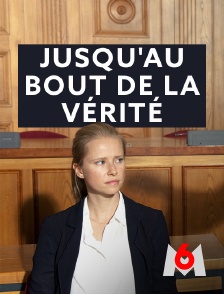 M6 - Jusqu'au bout de la vérité