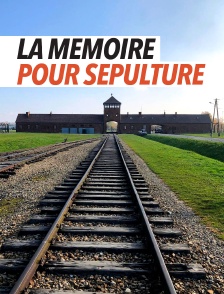 La mémoire pour sépulture