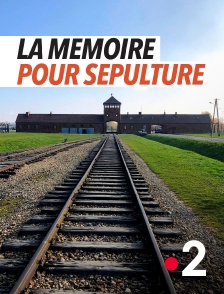 France 2 - La mémoire pour sépulture