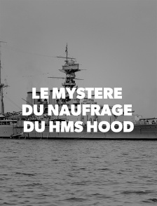 Le mystère du naufrage du HMS Hood