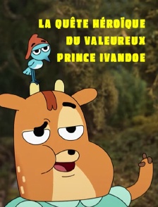 La quête héroïque du valeureux Prince Ivandoe