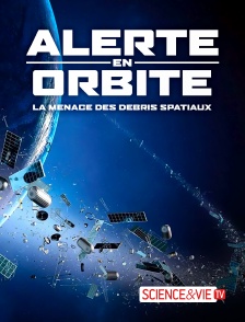 Science et Vie TV - Alerte en orbite : la menace des débris spatiaux