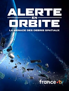france.tv - Alerte en orbite : la menace des débris spatiaux