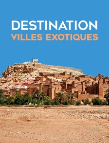 Destination Villes Exotiques