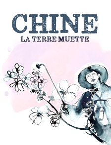 Chine : la terre muette