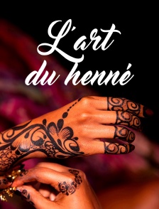 L'art du henné, un chemin vers la liberté