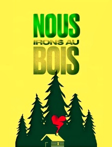 Nous irons au bois