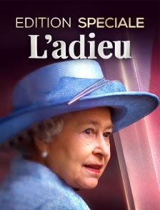 Edition spéciale - Elizabeth II 1926-2022 : "L'adieu"