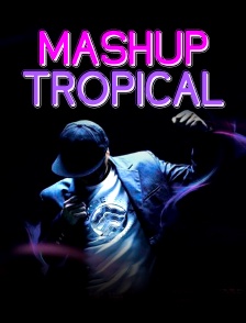 Mashup Tropical