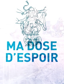 Ma dose d'espoir