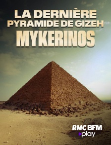 La dernière pyramide de Gizeh : Mykerinos