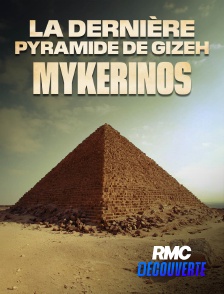 RMC Découverte - La dernière pyramide de Gizeh : Mykerinos