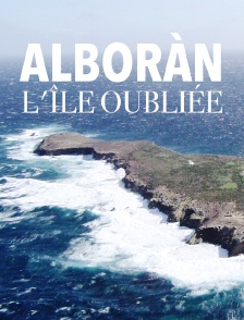 Alboràn, l'île oubliée