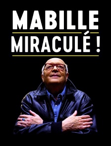 Bernard Mabille : Miraculé !