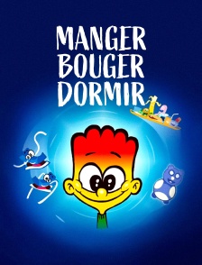 Manger, bouger, dormir