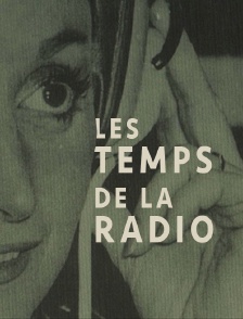 Les temps de la radio