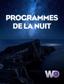 W9 - Programmes de la nuit