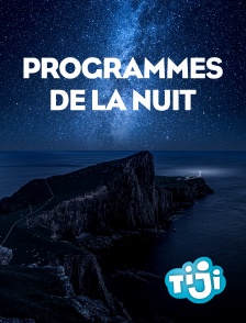 TIJI - Programmes de la nuit