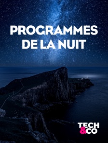 Tech&Co - Programmes de la nuit