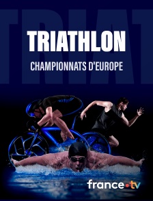 france.tv - Triathlon - Championnats d'Europe