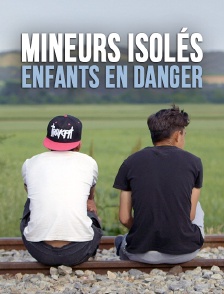 Mineurs isolés, enfants en danger