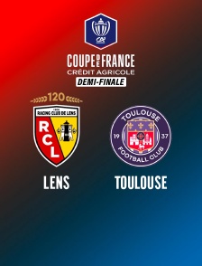 Football - Demi-finale de Coupe de France - Lens / Toulouse