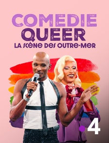 France 4 - Comédie Queer, la scène des Outre-mer