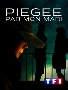 TF1 - Piégée par mon mari