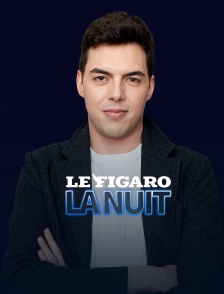 Le Figaro la nuit