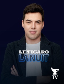 Le Figaro TV Île-de-France - Le Figaro la nuit
