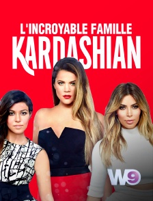 W9 - L'incroyable Famille Kardashian