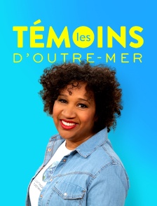 Les témoins d'outre-mer