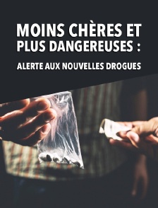 Moins chères et plus dangereuses : alerte aux nouvelles drogues